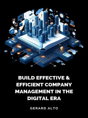 cover image of Build Effective & Efficient Company Management in the Digital Era